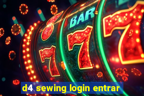 d4 sewing login entrar